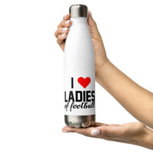 Load image into Gallery viewer, Water Bottle - Stainless Steel I heart Ladies of Football

